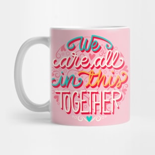 We are all in this together Mug